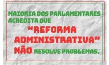 Proposta de Reforma Administrativa não deve evoluir em 2022
