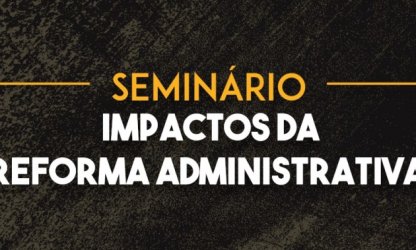Adufg-Sindicato promove seminário virtual sobre impactos da reforma administrativa