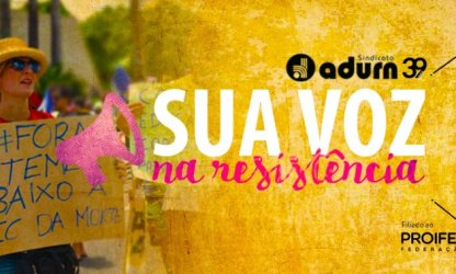 ADURN-Sindicato: 39 anos sua Voz na Resistência
