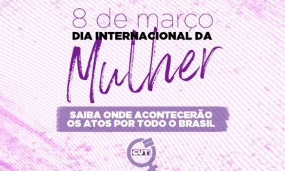 Confira onde tem ato do Dia Internacional da Mulher, neste 8 de março