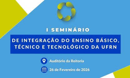 Seminário do EBTT fortalece integração na UFRN e contará com participação do ADURN