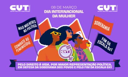 8 de Março: mulheres contra a violência, fim da 6x1 e por representação na política