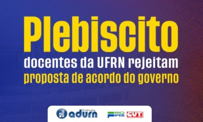 Docentes da UFRN rejeitam proposta do Governo e seguem em greve