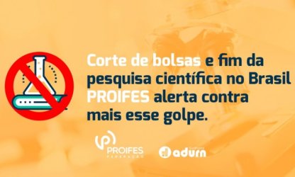 Nota oficial - PROIFES-Federação sobre ameaça de cortes de bolsas de pesquisa