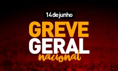 Sindicato define agenda de mobilização para greve geral do dia 14 de junho