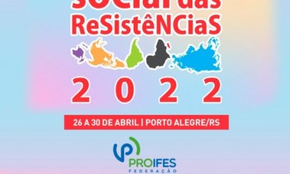 PROIFES-Federação participa do Fórum Social das Resistências em Porto Alegre, de 26 a 30 de abril