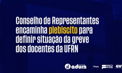 Conselho de Representantes encaminha plebiscito para definir situação da greve dos docentes da UFRN