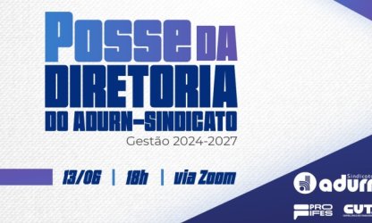 Diretoria do ADURN-Sindicato toma posse nesta quinta-feira (13)