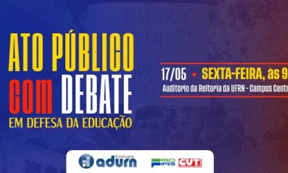 Em Defesa da Educação, ADURN-Sindicato realiza Ato Público com Debate nesta sexta-feira (17)