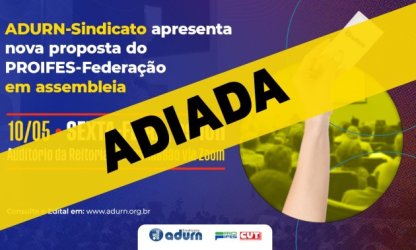 Assembleia do ADURN-Sindicato prevista para acontecer nesta sexta-feira (10) é adiada
