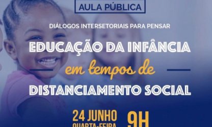 A educação infantil em tempo de pandemia será debatida remotamente por profissionais e gestores nesta quarta