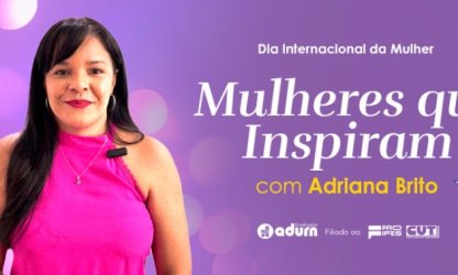 8M - Mulheres que Inspiram: conheça Adriana Brito, docente da Facisa/UFRN