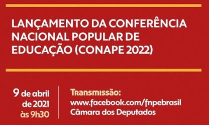 CNTE participa do lançamento da II Conferência Nacional Popular de Educação