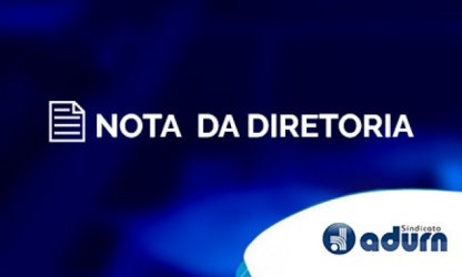 ADURN-Sindicato considera reajuste proposto pelo governo Bolsonaro insuficiente e fora da realidade