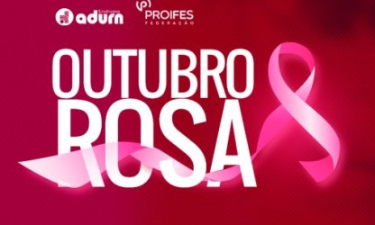Outubro Rosa: Na luta contra o câncer de mama, a prevenção e o diagnóstico precoce salvam vidas