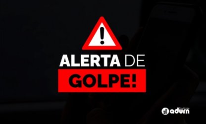 ALERTA! Criminosos estão tentando aplicar golpes em docentes beneficiários do processo dos Precatórios