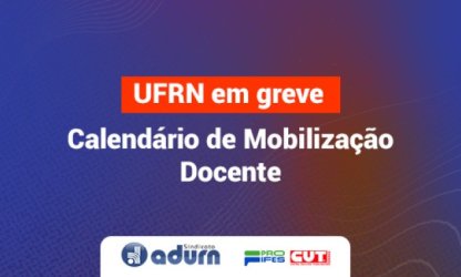 UFRN em greve: confira o calendário de mobilização docente