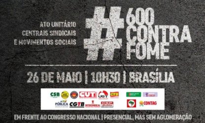 Centrais realizam manifestação em Brasília na quarta-feira contra a fome e pelo auxílio de R$ 600,00