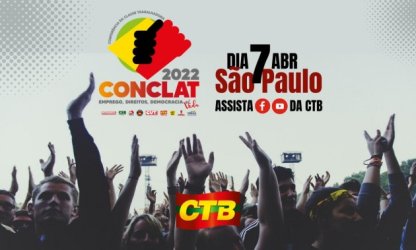 Conclat 2022: classe trabalhadora unida para derrotar Bolsonaro e reconstruir o Brasil