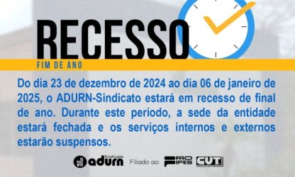 ADURN-Sindicato entrará em recesso; sede da entidade estará fechada a partir de sexta-feira (20/12)