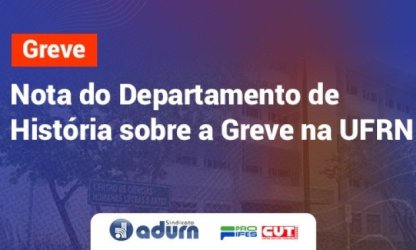 Nota do Departamento de História sobre a Greve na UFRN