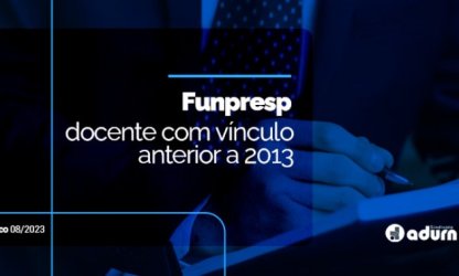 Funpresp: docentes que possuíam vínculo público antes da UFRN podem requerer direitos de regime previdenciário anterior a 2013