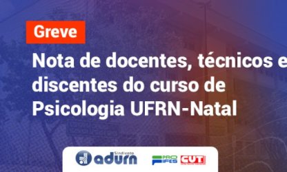 Nota de docentes, técnicos e discentes do curso de Psicologia UFRN-Natal