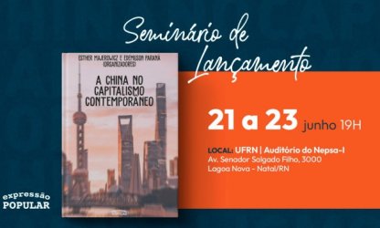 Livro A China no Capitalismo Contemporâneo será lançado em seminário na UFRN