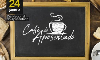 7ª Edição do Café da Manhã em comemoração ao Dia do Aposentado acontece no dia 24 de janeiro