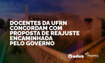 Docentes da UFRN concordam com proposta de reajuste encaminhada pelo governo