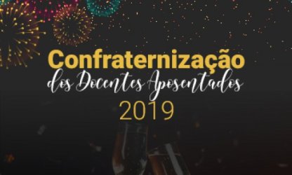 3ª Confraternização dos Docentes Aposentados acontece no próximo dia 11