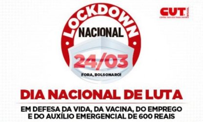 Quarta-feira é dia de Lockdown Nacional da classe trabalhadora. Saiba onde tem atos