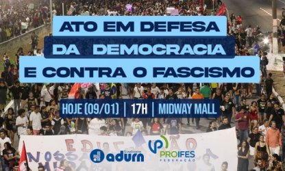 Diretoria do ADURN-Sindicato conclama docentes a saírem às ruas em defesa da democracia