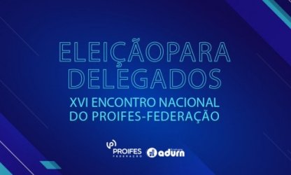 ADURN-Sindicato abre inscrições para candidatos a delegados do XVI Encontro Nacional do PROIFES-Federação