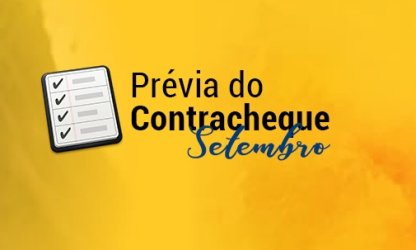 Saiba a data em que será disponibilizada a prévia do contracheque de setembro