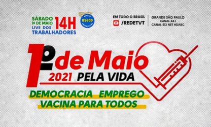 1º de maio: A centralidade da luta é a defesa da vida