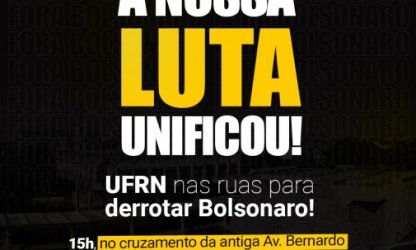 Docentes, técnicos administrativos e estudantes da UFRN se unem em ato pelo Fora Bolsonaro no dia 2