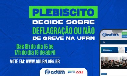 Plebiscito sobre deflagração de greve dos docentes da UFRN será realizado nos dias 15 e 16 de abril