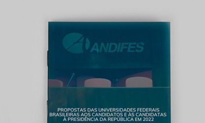 Andifes apresenta propostas das universidades federais aos candidatos à presidência 