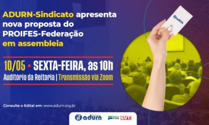 ADURN-Sindicato apresenta nova proposta do PROIFES-Federação em assembleia no próximo dia 10