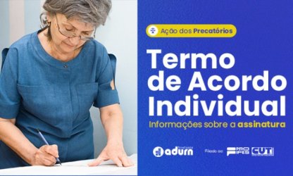 Prazo para assinatura do termo individual de acordo da Ação dos Precatórios inicia dia 22; atendimentos devem ser agendados previamente