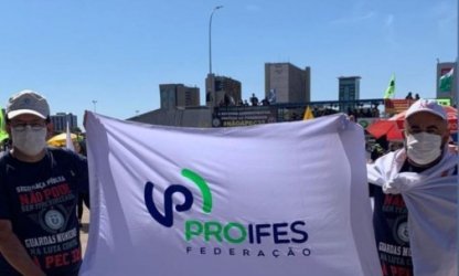 Em Brasília, PROIFES e Adufg-Sindicato defendem servidores públicos e protestam contra a reforma administrativa