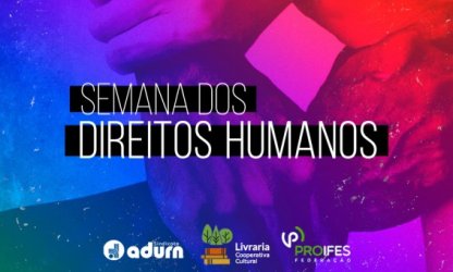 Rodas de Conversa e Mostra de Cinema integram a programação do ADURN-Sindicato em celebração ao Dia Internacional dos Direitos Humanos