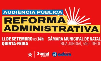 Audiência Pública debaterá Reforma Administrativa e impactos sobre o serviço público em Natal