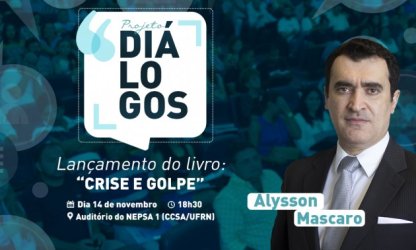 Alysson Mascaro lança livro "Crise e Golpe" em Natal 