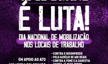 Com mobilização na sexta, centrais intensificam preparativos para atos da campanha Fora Bolsonaro no sábado