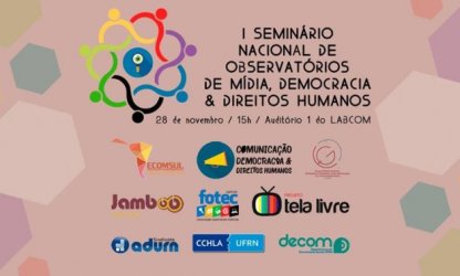 UFRN recepciona I Seminário Nacional de Observatórios de Mídia, Democracia e Direitos Humanos