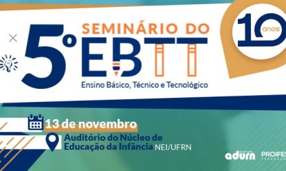 5º Seminário do EBTT discute desafios da carreira frente à Emenda Constitucional 95