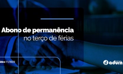 Professor(a) que recebe ou recebeu abono de permanência nos últimos 5 anos tem direito ao percebimento do benefício sobre o terço de férias; saiba como