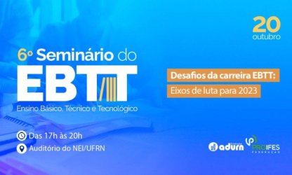 6º Seminário do EBTT discute desafios da carreira para 2023